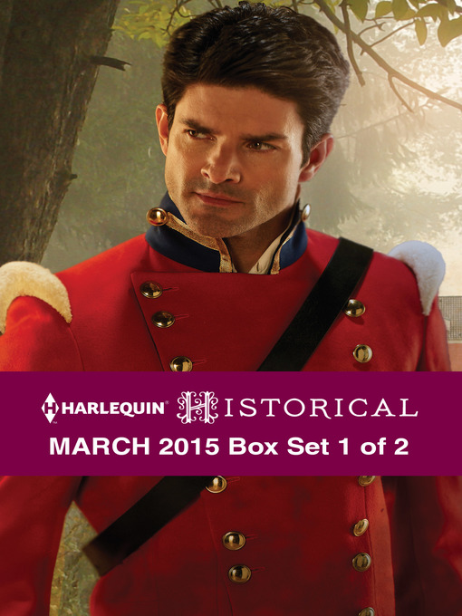 Title details for Harlequin Historical March 2015 - Box Set 1 of 2: The Rake to Rescue Her\The Soldier's Dark Secret\Reunited with the Major by Julia Justiss - Available